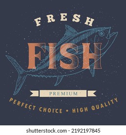 Seafood label template on a dark background. Fish vintage illustration for the menu of fish restaurants, markets and shops in the style of an old worn engraving.