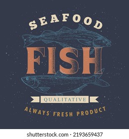 Seafood label template on a dark background. Fish vintage illustration for the menu of fish restaurants, markets and shops in the style of an old worn engraving.