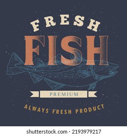 Seafood label template on a dark background. Fish vintage illustration for the menu of fish restaurants, markets and shops in the style of an old worn engraving.