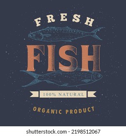 Seafood label template on a dark background. Fish vintage illustration for the menu of fish restaurants, markets and shops in the style of an old worn engraving.