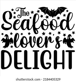 The seafood lover's delight, Svg t-shirt design and vector file.