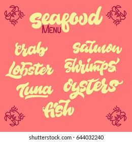 Seafood menu, crab, tuna, lobster, salmon, shrimps, cod, fish, oysters. Premium handmade vector lettering and calligraphy phrase. Vector illustration.