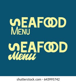 Seafood menu. Premium handmade vector lettering and calligraphy phrase. Vector illustration.