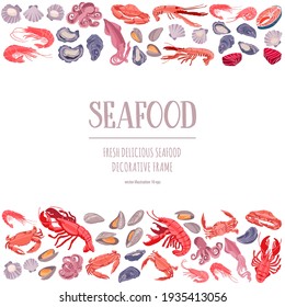 Seafood poster. Decorative frame with shrimps, lobsters, salmon, mussels, crabs, scallops, oysters and baby octopuses. Hand drawn vector illustration in trendy flat style with dry brush texture.