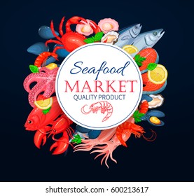 Seafood poster template menu with vector crab, lobster, shellfish, salmon, octopus, squid, mussels tuna and spice