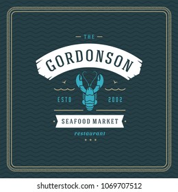 Seafood restaurant logo vector illustration. Market emblem, lobster silhouette. Vintage typography badge design.