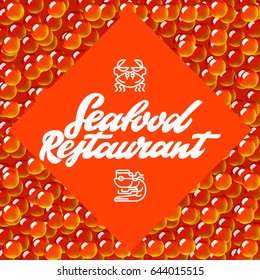 Seafood restaurant. Premium handmade vector lettering and calligraphy phrase on caviar background. Vector illustration.