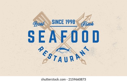 Seafood Restaurant vintage logo, poster. Template Label with spatula and fork silhouettes. Hipster vintage design with craft grunge texture. Old retro print, typography. Vector illustration