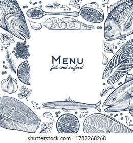 Seafood square frame with fish dishes. Hand drawn border with fish steak, salmon, tuna, caviar. Vintage background. Template of menu design.