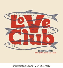 Seafood t-shirt design. Sardines love club. Canned fish artwork. Fish vintage artwork. Women's color hand-drawn t-shirt print. Sardine fish with olive and lemon artwork for t-shirt print, poster