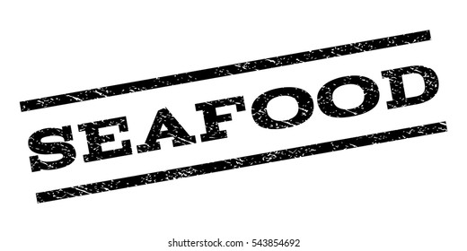 Seafood watermark stamp. Text caption between parallel lines with grunge design style. Rubber seal stamp with dust texture. Vector black color ink imprint on a white background.