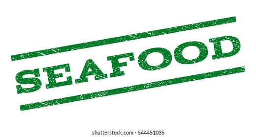 Seafood watermark stamp. Text caption between parallel lines with grunge design style. Rubber seal stamp with scratched texture. Vector green color ink imprint on a white background.