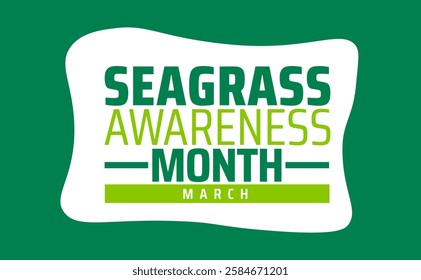 Seagrass Awareness Month background banner or poster design template. observed every year in March. Holiday concept. Use to any Template, card, poster, placard, template.