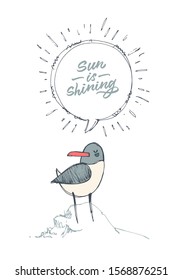 Seagull with speech bubbles. Sun is shining Quotes. Hand drawn vector illustration. The sketch drawing.