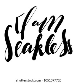  I am seakless. Hand lettering motivation quote for your design 