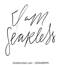 I am seakless. Hand lettering motivation quote for your design 