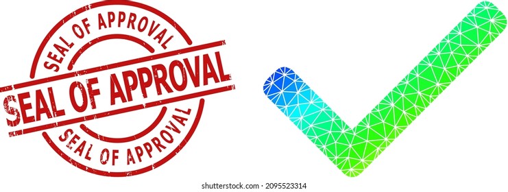 Seal of Approval corroded stamp, and lowpoly spectral colored accept tick icon with gradient. Red stamp seal has SEAL OF APPROVAL text inside round and lines template.