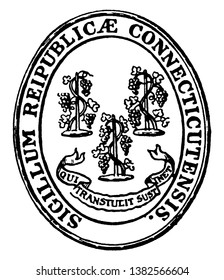 The Seal of the State of Connecticut (Sigillum reipublicae Connecticutensis). The seal in oval shape shows three grapevines with their motto underneath, 'Qui transtulit sustinet', vintage line drawing