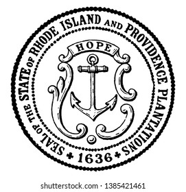 The Seal of the State of Rhode Island and Providence Plantations, 1636, this circle shape seal has boat anchor, HOPE is written on top of seal,vintage line drawing or engraving illustration 