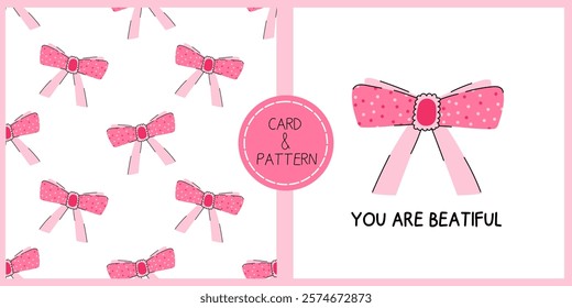 Seamles pattern and card with girly bows. Pink bows print. Vector background with ribbons in retro style. You are beautiful. Hand written phrases