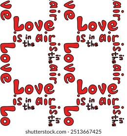 Seamless abstract pattern with red hearts, Love is in the air letters. White background. Vector. Valentine's Day. Designs for textile fabrics, wrapping paper, background, wallpaper, cover.