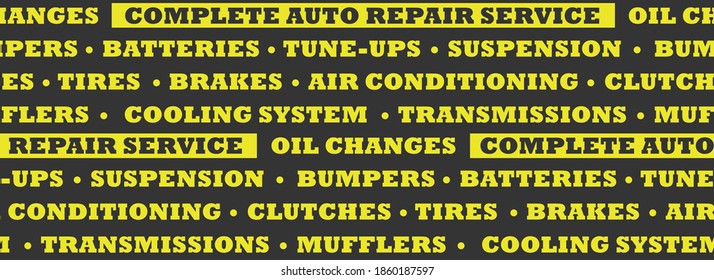 Seamless auto repair service background texture. Repeating pattern of words associated  with car mechanic shop such as: complete auto repair service, brakes, suspension, tune-ups and clutches.