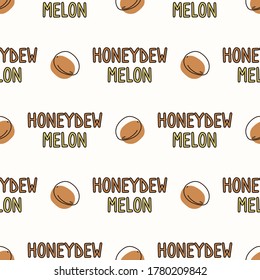 Seamless background honeydew melon text. Gender neutral kid food pattern. Simple whimsical minimal earthy 2 tone color. Baby nursery wallpaper or boho decorative gardening decor all over print. 