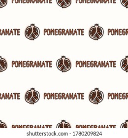 Seamless background pomegranate text. Gender neutral kid food pattern. Simple whimsical minimal earthy 2 tone color. Baby nursery wallpaper or boho decorative gardening decor all over print. 