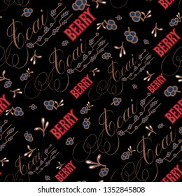 Seamless berry pattern with Acai lettering, leaves and berries on a black background.