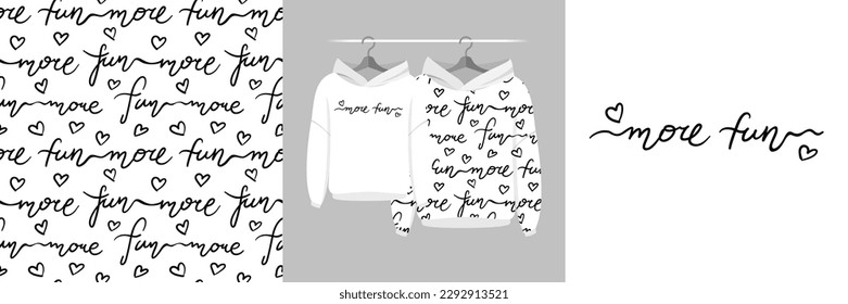 Seamless black and white pattern and illustration set - laconic lines with lettering More Fun. Cute design hoodies on a hanger. Baby, children, teens and adults clipart for apparel, tee prints, fabric