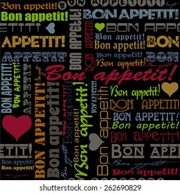 Seamless "Bon appetit!" pattern for the decoration and interiors of cafes, restaurants and bars.
