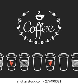 Seamless bottom border with hand drawn doodle cups of coffee to go isolated on chalkboard background. Coffee lettering in a laurel frame.