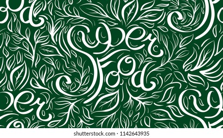Seamless calligraphic pattern with Lettering Superfood written by hand. Vector green texture for wraps, wallpapers, fabrics and your creativity