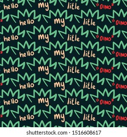Seamless childish  pattern with my little dino. Creative childish texture for fabric, wrapping, textile, wallpaper, apparel. Vector illustration