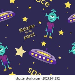 Seamless children's pattern with space. Pattern for children's clothing and stationery. Flying saucer in space. Bright stars and an alien. Welcome to our planet. 