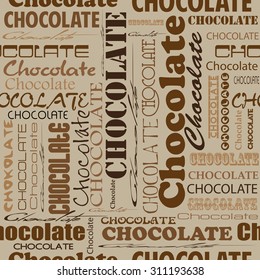 Seamless chocolate pattern with word of chocolate with different fonts. 
Style for chocolate house, restaurant, cafe, bar. Vector illustration.
  