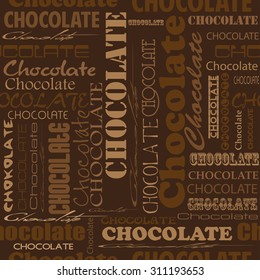 Seamless chocolate pattern with word of chocolate with different fonts. 
Style for chocolate house, restaurant, cafe, bar. Vector illustration.
  