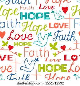 Seamless christian colorful pattern with hand lettering words Faith, Hope, Love with cross and hearts. Biblical background. Modern calligraphy Scripture print