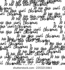 Seamless Christmas pattern with lettering - Don't open it until Christmas. A pattern with handwritten text on a white background.