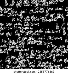 Nahtlose Weihnachtsmuster mit Schriftzeichen - Öffne sie nicht vor Weihnachten. Ein Muster mit handgeschriebenem Text auf schwarzem Hintergrund.