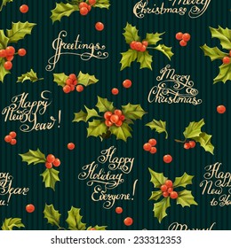 Seamless Christmas pattern with words and holly berry vector illustration. Elegance wallpaper with holly berry. Decorative vector illustration. Hand write words 