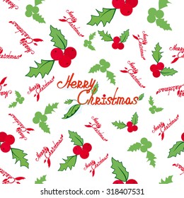 Seamless christmas pattern for your creativity. Holly and the phrase "Merry Christmas".