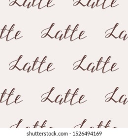 Seamless coffee pattern. Hand drawn background with word Latte. Vector 8 EPS.