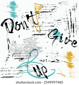 Seamless don't give up letters, Seamless slogans pattern, seamless lettering pattern, handwritten quotes and words background, graffiti slogan print, Urban typography hipster street art.eps