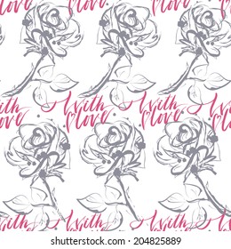 Seamless elegant hand drawn pattern with roses and calligraphy "with love"