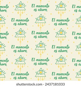 Seamless elegant pattern with Spanish lettering. The moment is now - in Spanish. Print for textile, wallpaper, covers, surface. For fashion fabric. El momento es ahora