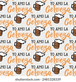 Seamless elegant pattern with Spanish lettering. I Love Beer - in Spanish. Ink illustration. Modern brush calligraphy. Yo Amo la Cerveza.