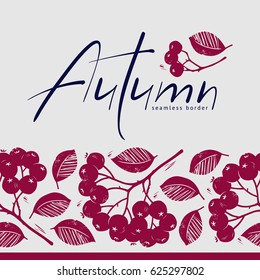 Seamless floral horizontal border with rowan berry and leaves. Hand drawn vector illustration