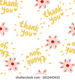 Seamless floral pattern hand drawn flowers with text thank you. Creative design for apparel, fabric, textile, stationary, wrapping, wallpaper. vector illustration. 