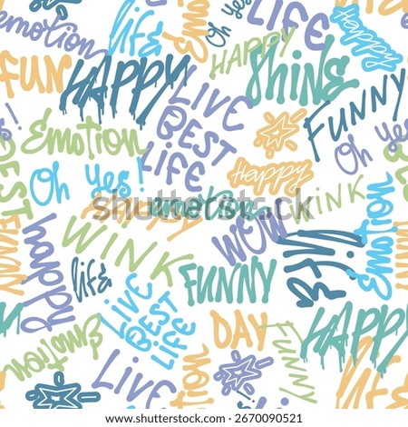 Seamless graffiti style pattern with colorful hand drawn words, doodle text, playful brush lettering. Fun phrases Happy, Funny, Wow, Emotion, Shine for modern textile, wrapping, decor.